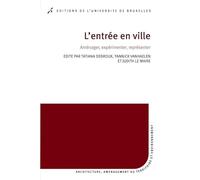 L'entrée En Ville - Aménager, Expérimenter, Représenter