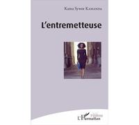L'entremetteuse - Kama Sywor Kamanda - L'harmattan - broché - Théâtre