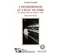 L'entrepreneur Et L'état En Syrie - Le Secteur Privé Du Textile À Alep
