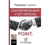 L'entrepreneuriat, c'est difficile, Point 1 CD audio - François Lambert - Stanke Alexandre - Texte lu (CD) - Textes lus CD