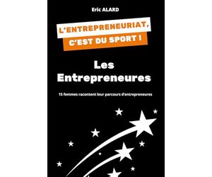 L'entrepreneuriat, c'est du sport: Tome 1 : Les entrepreneures