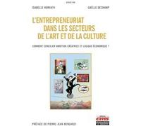 L'entrepreneuriat dans les secteurs de l'art et de la culture Isabelle Horvath (Auteur), Gaëlle Dechamp (Auteur)