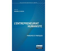 L'entrepreneuriat humaniste Principes et pratiques - Annabelle Jaouen - Ems Management Et Societes - broché - Etude