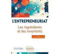 L'entrepreneuriat - Les Ingrédients Et Invariants