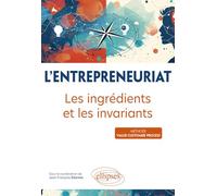L'entrepreneuriat - Les Ingrédients Et Invariants