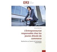 L'entrepreneuriat responsable chez les jeunes d'école de commerce - Desbrosses-J - Universitaires Europeennes - broché - Essai