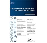 Marché Et Organisations N° 34 - L'entrepreneuriat Scientifique - Institutions Et Innovation
