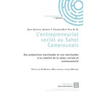 L'entrepreneuriat social au Sahel Camerounais Des productions marchandes et non-marchandes à la production de la valeur sociale et communautaire - Gaye Gustave - Publibook - broché - Essai