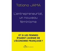 L'entrepreneuriat, un nouveau féminisme