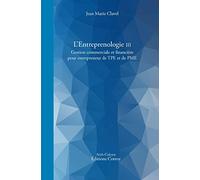 L'Entreprenologie III: Gestion commerciale et financière pour entrepreneur de TPE et PME