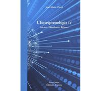L'Entreprenologie IV Devenir entrepreneur de TPE ou de PME et le rester - Jean-Marie Clavel - Corroy Eds - broché - Guide