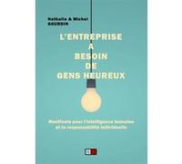 L'entreprise A Besoin De Gens Heureux - Manifeste Pour L'intelligence Humaine Et La Responsabilité Individuelle