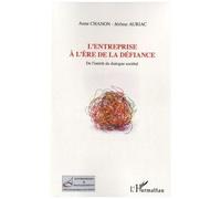 Anne Chanon – L'entreprise à l'ère de la défiance – De l'intérêt du dialogue sociétal – Broché