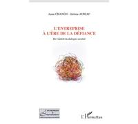 Anne Chanon – L'entreprise à l'ère de la défiance – De l'intérêt du dialogue sociétal – Broché