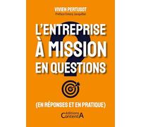 L'entreprise à mission en questions: (en réponses et en pratique)