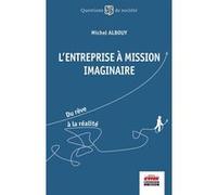 L'entreprise à mission imaginaire Michel Albouy (Auteur)