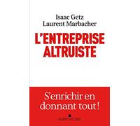 L'Entreprise altruiste - Isaac Getz - Albin Michel - broché - Guide