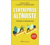 L'entreprise altruiste Laurent Marbacher (Auteur), Isaac Getz (Auteur)