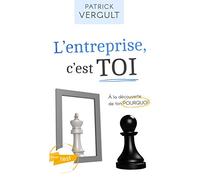 L'entreprise, c'est TOI: À la découverte de ton POURQUOI