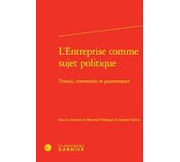 L'Entreprise comme sujet politique: Travail, convention et gouvernance