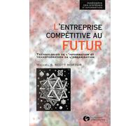 L'entreprise compétitive au futur. Technologies de l'information et transformation de l'organisation