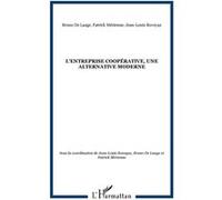 L'entreprise coopérative, une alternative moderne Jean-Louis Roveyaz (Auteur), Bruno De Laage (Auteur), Patrick Mérienne (Auteur)