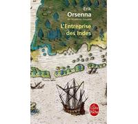 L'Entreprise des Indes - Erik Orsenna - Lgf - Poche - Roman