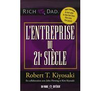 L'entreprise du 21e siècle de Robert t Kiyosaki (21 février 2013) Broché