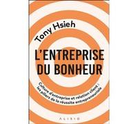 L'entreprise du bonheur Tony Hsieh (Auteur)