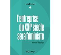 L'entreprise Du Xxie Siècle Sera Féministe - Manuel D'action