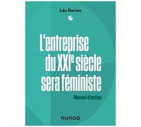 L'entreprise Du Xxie Siècle Sera Féministe - Manuel D'action