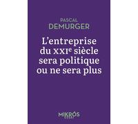 L'entreprise du XXIe siècle sera politique ou ne sera plus
