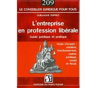 L'entreprise en profession libérale: Guide juridique et pratique