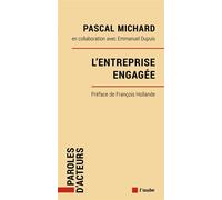 L'entreprise engagée - Par la prévenance. Pour la société - Pascal Michard - L'aube Eds De - broché - Essai
