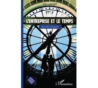 L'entreprise et le temps: Figures d'hier et d'aujourd'hui