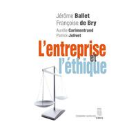 L'Entreprise et l'Ethique: Nouvelle édition augmentée