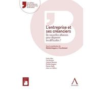 L'entreprise Et Ses Créanciers - De Nouvelles Alliances Pour Dépasser Les Difficultés ?