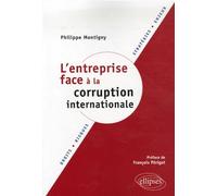 L'entreprise face à la corruption internationale Droits, risques - Philippe Montigny - Ellipses - broché - Etude