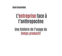 L'entreprise face à l'anthropocène: Une histoire de l'usage du temps productif