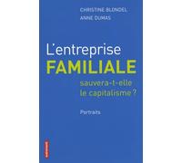 L'entreprise familiale sauvera-t-elle le capitalisme ?: Portraits