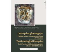 L'entreprise généalogique: Pratiques sociales et imaginaires en Europe (XVe-XXe siècle)