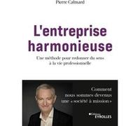 L'entreprise harmonieuse – Méthode pour redonner du sens à la vie professionnelle – Groupe Eyrolles
