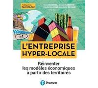 L'Entreprise hyper-locale Réinventer les modèles économiques à partir des territoires - Elisabeth Laville - Pearson France - broché - Essai