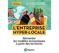 L'Entreprise hyper-locale Réinventer les modèles économiques à partir des territoires - Elisabeth Laville - Pearson France - broché - Essai