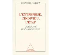 L'entreprise, L'individu, L'etat - Conduire Le Changement