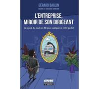 L'entreprise, miroir de son dirigeant: Le regard du coach en BD pour expliquer ce reflet parfait