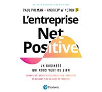 L'Entreprise net positive Un business qui nous veut du bien - Paul Polman - Pearson France - broché - Guide