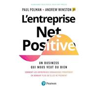 L'entreprise Net Positive - Un Business Qui Nous Veut Du Bien