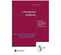 L'entreprise Résiliente - Risques Globaux Et Sanitaires, Transition Écologique, Innovation Sociétale