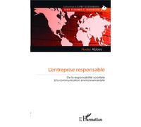 L'entreprise responsable De la responsabilité sociétale à la communication environnementale - Nader Abbes - L'harmattan - broché - Etude